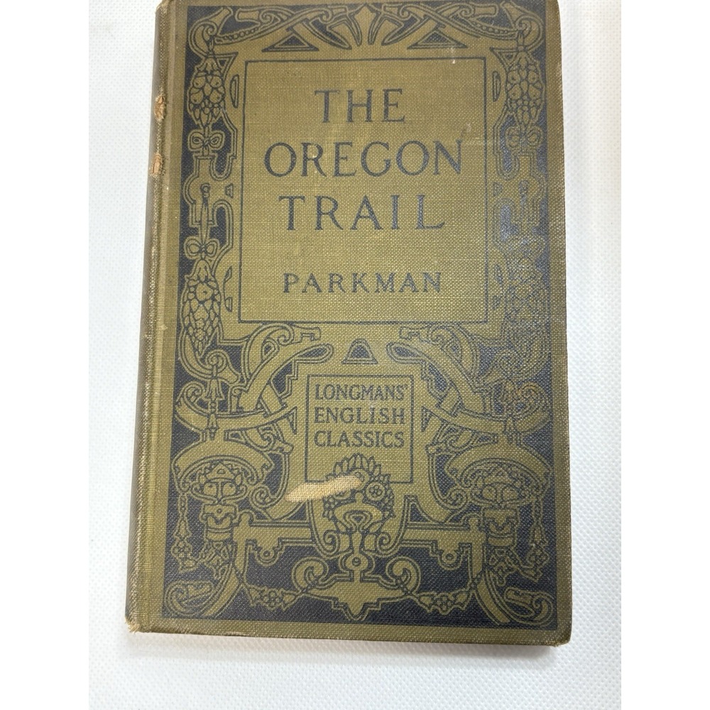 Parkman's The Oregon Trail- 1912 Hardcover Book-Longmans English Classics, Green